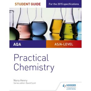 Hachette Learning Aqa A-Level Chemistry Student Guide: Practical Chemistry Hachette Learning Aqa A-Level Chemistry Student Guide: Practical Chemistry