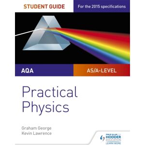 Hachette Learning Aqa A-Level Physics Student Guide: Practical Physics Hachette Learning Aqa A-Level Physics Student Guide: Practical Physics