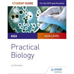 Hachette Learning Aqa A-Level Biology Student Guide: Practical Biology Hachette Learning Aqa A-Level Biology Student Guide: Practical Biology