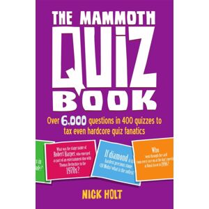Little, Brown Book Group The Mammoth Quiz Book : Over 6,000 Questions In 400 Quizzes To Tax Even Hardcore Quiz Fanatics Little, Brown Book Group The Mammoth Quiz Book : Over 6,000 Questions In 400 Quizzes To Tax Even Hardcore Quiz Fanatics