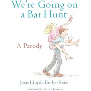 Little, Brown Book Group We'Re Going On A Bar Hunt : A Parody Little, Brown Book Group We'Re Going On A Bar Hunt : A Parody