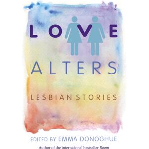 Little, Brown Book Group Love Alters : Lesbian Stories Little, Brown Book Group Love Alters : Lesbian Stories