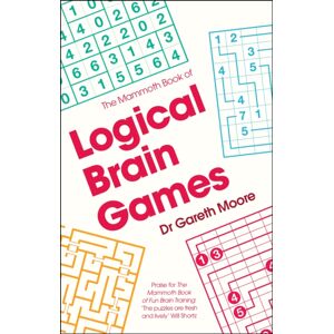 Little, Brown Book Group The Mammoth Book Of Logical Brain Games Little, Brown Book Group The Mammoth Book Of Logical Brain Games