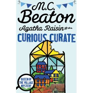 Little, Brown Book Group Agatha Raisin And The Curious Curate Little, Brown Book Group Agatha Raisin And The Curious Curate
