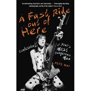 Little, Brown Book Group A Fast Ride Out Of Here : Confessions Of Rock'S Most Dangerous Man Little, Brown Book Group A Fast Ride Out Of Here : Confessions Of Rock'S Most Dangerous Man