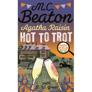 Little, Brown Book Group Agatha Raisin: Hot To Trot Little, Brown Book Group Agatha Raisin: Hot To Trot