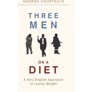Little, Brown Book Group Three Men On A Diet : A Very English Approach To Losing Weight Little, Brown Book Group Three Men On A Diet : A Very English Approach To Losing Weight