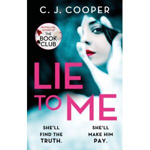 Little, Brown Book Group Lie To Me : An Addictive And Heart-Racing Thriller From The selling Author Of The Book Club Little, Brown Book Group Lie To Me : An Addictive And Heart-Racing Thriller From The selling Author Of The Book Club
