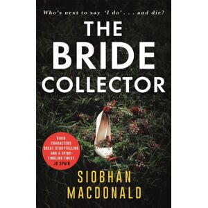 Little, Brown Book Group The Bride Collector : Who'S Next To Say I Do And Die? A Compulsive Serial Killer Thriller From The selling Author Little, Brown Book Group The Bride Collector : Who'S Next To Say I Do And Die? A Compulsive Serial Killer Thriller From The selling Author