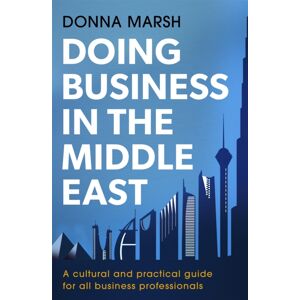 Little, Brown Book Group Doing Business In The Middle East : A Cultural And Practical Guide For All Business Professionals Little, Brown Book Group Doing Business In The Middle East : A Cultural And Practical Guide For All Business Professionals