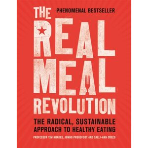 Little, Brown Book Group The Real Meal Revolution : The Radical, Sustainable Approach To Healthy Eating Little, Brown Book Group The Real Meal Revolution : The Radical, Sustainable Approach To Healthy Eating