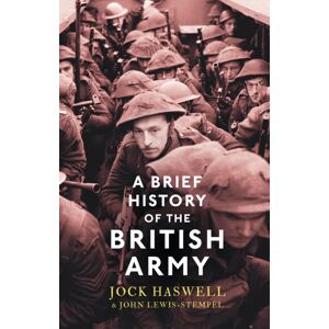 Little, Brown Book Group A Brief History Of The British Army Little, Brown Book Group A Brief History Of The British Army