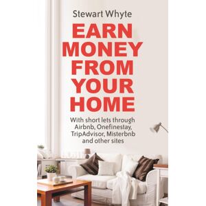 Little, Brown Book Group Earn Money From Your Home : With Short Lets Through Airbnb, Onefinestay, Tripadvisor, Misterbnb And Other Sites Little, Brown Book Group Earn Money From Your Home : With Short Lets Through Airbnb, Onefinestay, Tripadvisor, Misterbnb And Other Sites
