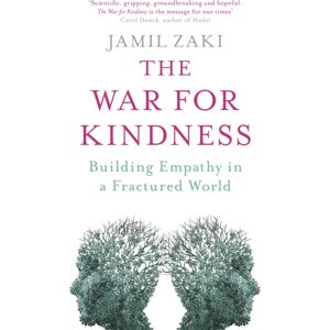 Little, Brown Book Group The War For Kindness : Building Empathy In A Fractured World Little, Brown Book Group The War For Kindness : Building Empathy In A Fractured World