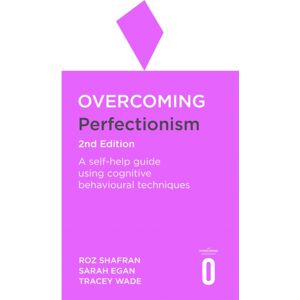 Little, Brown Book Group Overcoming Perfectionism 2nd Edition : A Self-Help Guide Using Scientifically Supported Cognitive Behavioural Techniques Little, Brown Book Group Overcoming Perfectionism 2nd Edition : A Self-Help Guide Using Scientifically Supported Cognitive Behavioural Techniques
