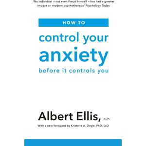 Little, Brown Book Group How To Control Your Anxiety : Before It Controls You Little, Brown Book Group How To Control Your Anxiety : Before It Controls You