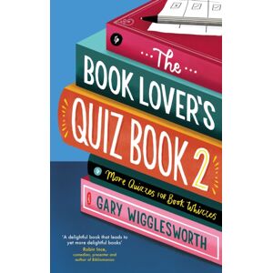 Little, Brown Book Group The Book Lover'S Quiz Book 2 : More Quizzes For Book Whizzes Little, Brown Book Group The Book Lover'S Quiz Book 2 : More Quizzes For Book Whizzes
