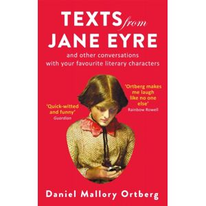 Little, Brown Book Group Texts From Jane Eyre : And Other Conversations With Your Favourite Literary Characters Little, Brown Book Group Texts From Jane Eyre : And Other Conversations With Your Favourite Literary Characters