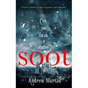 Little, Brown Book Group Soot : The Times'S Historical Fiction Book Of The Month Little, Brown Book Group Soot : The Times'S Historical Fiction Book Of The Month