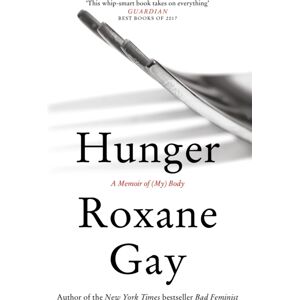 Little, Brown Book Group Hunger : A Memoir Of (My) Body Little, Brown Book Group Hunger : A Memoir Of (My) Body
