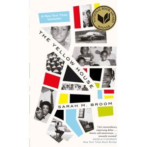 Little, Brown Book Group The Yellow House : Winner Of The National Book Award For Nonfiction Little, Brown Book Group The Yellow House : Winner Of The National Book Award For Nonfiction