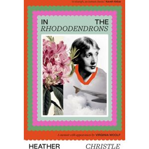 Little, Brown Book Group In The Rhododendrons : A Memoir With Appearances By Virginia Woolf Little, Brown Book Group In The Rhododendrons : A Memoir With Appearances By Virginia Woolf