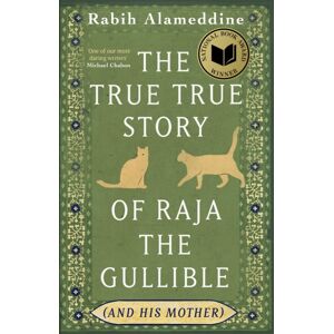 Little, Brown Book Group The True True Story Of Raja The Gullible (And His Mother) : Winner Of The National Book Award Little, Brown Book Group The True True Story Of Raja The Gullible (And His Mother) : Winner Of The National Book Award