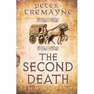 Headline Publishing Group The Second Death (Sister Fidelma Mysteries Book 26) : A Captivating Celtic Mystery Of Murder And Corruption Headline Publishing Group The Second Death (Sister Fidelma Mysteries Book 26) : A Captivating Celtic Mystery Of Murder And Corruption