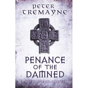 Headline Publishing Group Penance Of The Damned (Sister Fidelma Mysteries Book 27) : A Deadly Medieval Mystery Of Danger And Deceit Headline Publishing Group Penance Of The Damned (Sister Fidelma Mysteries Book 27) : A Deadly Medieval Mystery Of Danger And Deceit