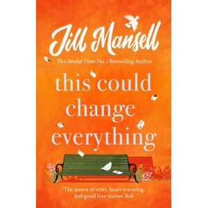 Headline Publishing Group This Could Change Everything : Life-Affirming, Romantic And Irresistible! The Sunday Times seller Headline Publishing Group This Could Change Everything : Life-Affirming, Romantic And Irresistible! The Sunday Times seller
