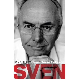 Headline Publishing Group Sven: My Story Headline Publishing Group Sven: My Story