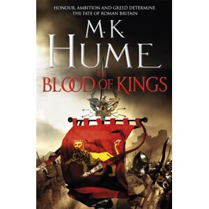 Headline Publishing Group The Blood Of Kings (Tintagel Book I) : A Historical Thriller Of Bravery And Bloodshed Headline Publishing Group The Blood Of Kings (Tintagel Book I) : A Historical Thriller Of Bravery And Bloodshed