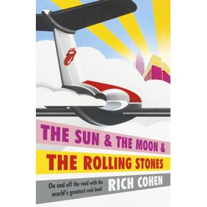 Headline Publishing Group The Sun & The Moon & The Rolling Stones Headline Publishing Group The Sun & The Moon & The Rolling Stones