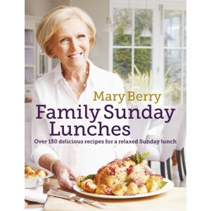 Headline Publishing Group Mary Berry'S Family Sunday Lunches Headline Publishing Group Mary Berry'S Family Sunday Lunches