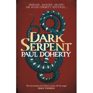 Headline Publishing Group Dark Serpent (Hugh Corbett Mysteries, Book 18) : A Gripping Medieval Murder Mystery Headline Publishing Group Dark Serpent (Hugh Corbett Mysteries, Book 18) : A Gripping Medieval Murder Mystery