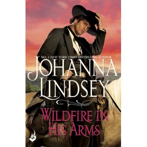 Headline Publishing Group Wildfire In His Arms : A Dangerous Gunfighter Falls For A Beautiful Outlaw In This Compelling Historical Romance From The Legendary seller Headline Publishing Group Wildfire In His Arms : A Dangerous Gunfighter Falls For A Beautiful Outlaw In This Compelling Historical Romance From The Legendary seller