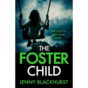 Headline Publishing Group The Foster Child : An Absolutely Unputdownable Psychological Thriller With A Mind-Blowing Twist Headline Publishing Group The Foster Child : An Absolutely Unputdownable Psychological Thriller With A Mind-Blowing Twist