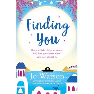 Headline Publishing Group Finding You : A Hilarious, Romantic Read That Will Have You Laughing Out Loud Headline Publishing Group Finding You : A Hilarious, Romantic Read That Will Have You Laughing Out Loud