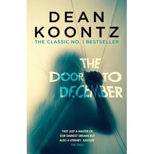Headline Publishing Group The Door To December : A Terrifying Novel Of Secrets And Danger Headline Publishing Group The Door To December : A Terrifying Novel Of Secrets And Danger