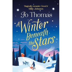 Headline Publishing Group A Winter Beneath The Stars : A Heart-Warming Read For Melting The Winter Blues Headline Publishing Group A Winter Beneath The Stars : A Heart-Warming Read For Melting The Winter Blues