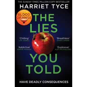 Headline Publishing Group The Lies You Told : The Unmissable Thriller From The selling Author Of Blood Orange Headline Publishing Group The Lies You Told : The Unmissable Thriller From The selling Author Of Blood Orange