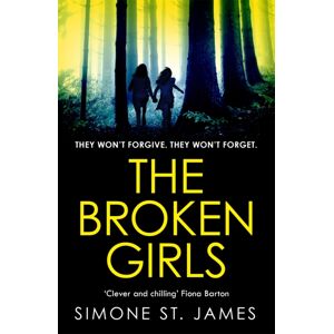 Headline Publishing Group The Broken Girls : The Chilling Suspense Thriller That Will Have Your Heart In Your Mouth Headline Publishing Group The Broken Girls : The Chilling Suspense Thriller That Will Have Your Heart In Your Mouth