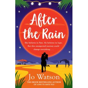 Headline Publishing Group After The Rain : The Hilarious Opposites-Attract Rom-Com From The Author Of Love To Hate You Headline Publishing Group After The Rain : The Hilarious Opposites-Attract Rom-Com From The Author Of Love To Hate You