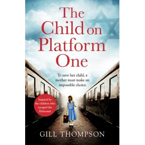 Headline Publishing Group The Child On Platform One : Inspired By True Events, A Gripping World War Two Historical Novel For Readers Of The Tattooist Of Auschwitz Headline Publishing Group The Child On Platform One : Inspired By True Events, A Gripping World War Two Historical Novel For Readers Of The Tattooist Of Auschwitz