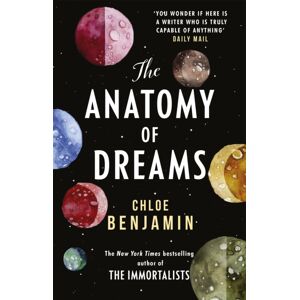 Headline Publishing Group The Anatomy Of Dreams : From The selling Author Of The Immortalists Headline Publishing Group The Anatomy Of Dreams : From The selling Author Of The Immortalists