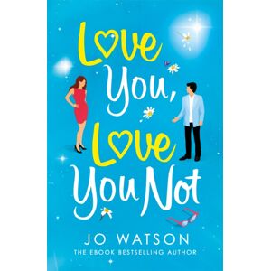Headline Publishing Group Love You, Love You Not : The Laugh-Out-Loud Rom-Com That'S A 'Hug In The Shape Of A Book' Headline Publishing Group Love You, Love You Not : The Laugh-Out-Loud Rom-Com That'S A 'Hug In The Shape Of A Book'