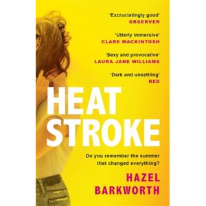 Headline Publishing Group Heatstroke : The Dark, Compulsive Debut You Won'T Be Able To Forget Headline Publishing Group Heatstroke : The Dark, Compulsive Debut You Won'T Be Able To Forget