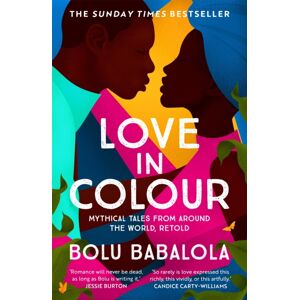 Headline Publishing Group Love In Colour : 'So Rarely Is Love Expressed This Richly, This Vividly, Or This Artfully.' Candice Carty-Williams Headline Publishing Group Love In Colour : 'So Rarely Is Love Expressed This Richly, This Vividly, Or This Artfully.' Candice Carty-Williams