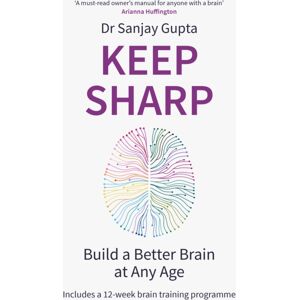 Headline Publishing Group Keep Sharp : Build A Better Brain At Any Age - As Seen In The Daily Mail Headline Publishing Group Keep Sharp : Build A Better Brain At Any Age - As Seen In The Daily Mail
