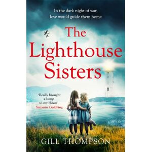 Headline Publishing Group The Lighthouse Sisters : A Gripping And Heartwrenching World War Two Historical Novel, Inspired By True Events Headline Publishing Group The Lighthouse Sisters : A Gripping And Heartwrenching World War Two Historical Novel, Inspired By True Events